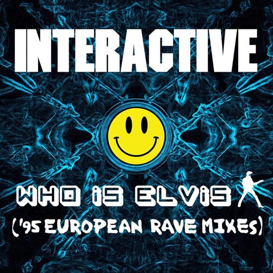 Interactive_-_Who_Is_Elvis_95_European_Rave_Mi... - 00-interactive_-_who_is_elvis_95_e...s-4260744280021-web-2021-pic-zzzz.jpg